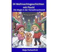24 Weihnachtsgeschichten mit Flocki: Die Magie in der Vorweihnachtszeit