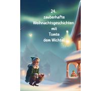 24 Weihnachtsgeschichten mit Wichtel Tomte