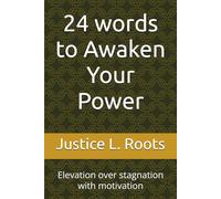 24 words to Awaken Your Power: Elevation over stagnation with motivation