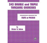 243 Double and Triple Tonguing Exercises: Progressively Arranged for Flute or Piccolo by Victor V. Salvo (1985-03-01)