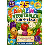 25 Amazing Vegetables Coloring Book for Kids Ages 3-6: Fun and Easy Vegetable Coloring Pages for Toddlers and Preschoolers | Cute Healthy Food Activity Book for Boys and Girls
