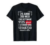 25 Anni 300 Mesi 9125 Giorni Compleanno Divertente Maglietta