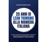 25 anni di lean thinking alla maniera italiana. Un nuovo paradigma per ess...