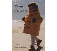 25 ans d'une vie