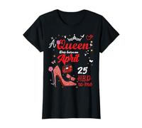 25 aprile Compleanno Questa Regina è Nata Il 25 aprile Maglietta
