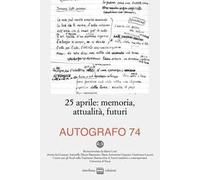 25 aprile. Memoria, attualità, futuri
