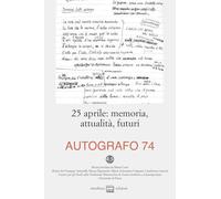 25 aprile. Memoria, attualità, futuri