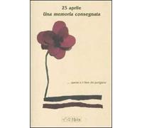 25 aprile. Una memoria consegnata