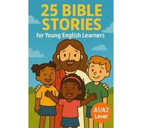 25 Bible Stories for Young English Learners (A1/A2 Level)