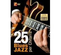 25 blues jazz per chitarra (Libro di grande formato con registrazioni audio e video da scaricare)