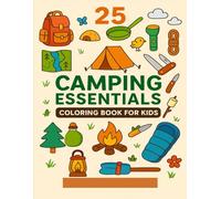 25 Camping Essentials Coloring Book for Kids