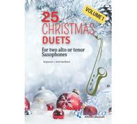 25 Christmas Duets for alto or tenor saxes - VOL.1: easy for beginner/intermediate