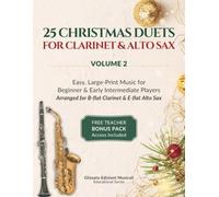 25 Christmas Duets for Clarinet & Alto Sax - Volume 2: Easy, Large-Print Music for Beginner & Early Intermediate Players