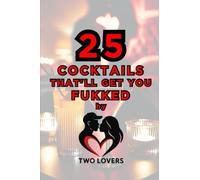 25 Cocktails That'll Get You Fukked: by Two Lovers: 1