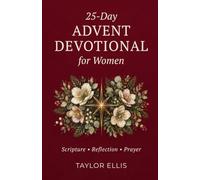 25-Day Advent Devotional for Women: Daily Scripture, Reflection, and Guided Prayer to Find Peace in the Christmas Rush