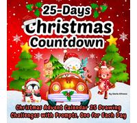 25-Days Christmas Countdown: A Magical Advent Calendar Filled with Fun Activities & Drawings/ Holiday Challenges with Prompts for kids/ Cute Xmas Coloring Book for Boys & Girls