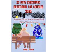 25 DAYS CHRISTMAS DEVOTIONAL fOR COUPLES 2025: Drawing Closer to Christ and Each Other This Christmas