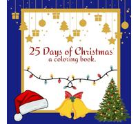 25 Days of Christmas: A Coloring Book. Colorable Gift Tags Included