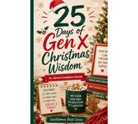 25 Days of Gen X Christmas Wisdom: An Advent Countdown Journal for Surviving the Holidays With Humour