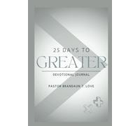 25 DAYS TO GREATER