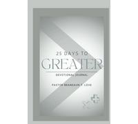 25 DAYS TO GREATER