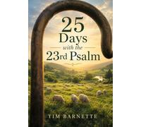 25 Days with the 23rd Psalm: Daily Devotions on the Shepherd's Psalm