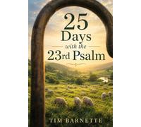 25 Days with the 23rd Psalm: Daily Devotions on the Shepherd's Psalm