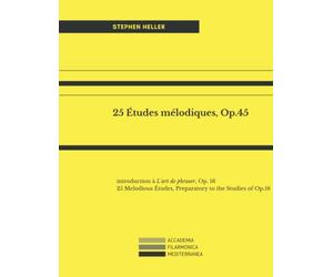 25 Etudes mélodiques, Op.45: introduction à L'art de phraser, Op. 16 25 Melodious Études, Preparatory to the Studies of Op.16