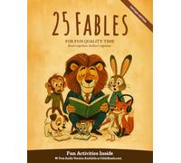 25 Fables for Fun Quality Time (Vintage Edition): A Collection of Timeless Stories with Life Lessons, Questions for Discussion and Fun Activities