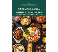 25 Famous Indian Dishes You Must Try: Beyond Borders, Indian Flavors