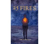 25 Fires: A Call To What Comes Next