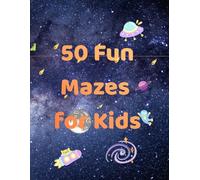 25 Fun Mazes For Kids: Brain-Boosting Puzzles with Solutions | Perfect for Ages 6-10