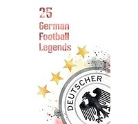 25 German Football Legends