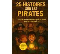 25 Histoires sur les Pirates: Aventures marines et trésors cachés pour enfants : A partir de 6 ans