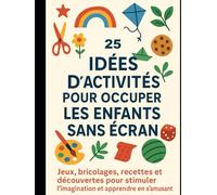 25 idées d’activités pour occuper les enfants sans écran