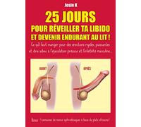 25 jours pour réveiller ta libido et devenir endurant au lit !