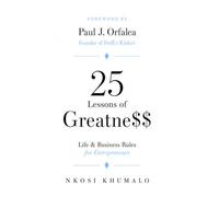 25 LESSONS OF GREATNE$$: Life & Business rules for Entrepreneurs