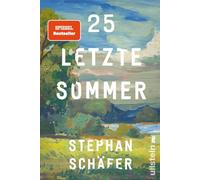 25 letzte Sommer: Eine warme, tiefe Erzählung, die uns in unserer Sehnsucht nach einem Leben in Gleichgewicht abholt