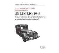 25 luglio 1943. Un problema di diritto statutario o di diritto costituzionale?