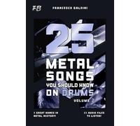 25 METAL SONGS YOU SHOULD KNOW ON DRUMS (Volume 2): With Drum Sheet Music, Transcriptions, and Play-Along Audio of the Greatest 90s and 2000s Metal Hits [English Edition]
