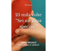 25 mila volte “Sei un papà speciale”: non è semplice ripetizione, ma la misura del mio amore