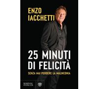 25 minuti di felicità. (Senza mai perdere la malinconia) - 2025 -