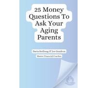 25 Money Questions to Ask Your Aging Parents