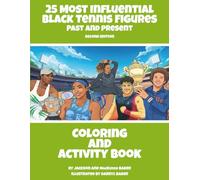 25 Most Influential Black Tennis Figures Past and Present Coloring and Activity Book: Second Edition