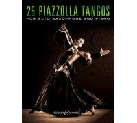 25 Piazzolla Tangos for Alto Saxophone and Piano: for Alto Saxophone and Piano. alto saxophone and piano.