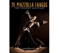 25 Piazzolla Tangos for Trumpet and Piano: Trumpet in B Flat