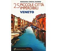 25 piccole città imperdibili del Veneto