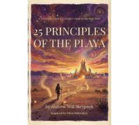 25 Principles of the Playa: A Newcomer's and Ex-Virgin's Guide to Burning Man