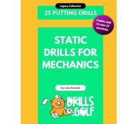 25 Putting Drills - Static Drills for Mechanics: Legacy Golf Drills Collection #09
