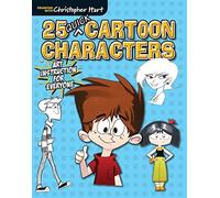 25 Quick Cartoon Characters: Art Instruction for Everyone